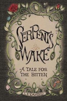Paperback Serpent's Wake: a Tale for the Bitten Book