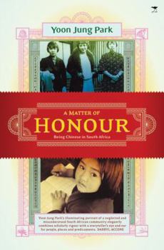 Paperback A Matter of Honour: Being Chinese in South Africa Book