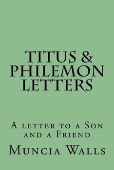 Paperback Letters to Titus and Philemon: A letter to a Son and a Friend Book
