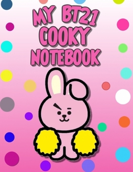 Paperback My BT21 COOKY Notebook for BTS ARMYs: : Wide Ruled Composition Journal for daily and school activities, diaries, notes and whatever comes to mind Book