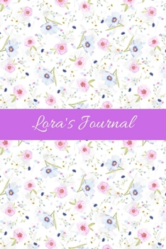 Lora's Journal: Cute Personalized Name Notebook for Girls & Women - Blank Lined Gift Journal/Diary for Writing & Note Taking