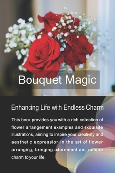 Paperback Bouquet Magic: Enhancing Life with Endless Charm Book