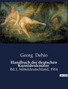 Handbuch der deutschen Kunstdenkmäler: Bd.1, Mitteldeutschland, 1914