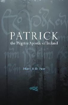 Hardcover Patrick: The Pilgrim Apostle of Ireland Book