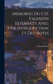Hardcover Mémories Du Cte Valentin Esterhazy Avec Une Introduction Et Des Notes [French] Book