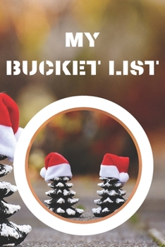 Paperback My Bucket List: Journal for Your Future Adventures 100 Entries Best Gift Book