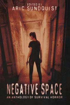 Hardcover Negative Space: An Anthology of Survival Horror Book