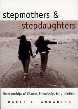 Paperback Stepmothers and Stepdaughters: Relationships of Chance, Friendships for a Lifetime Book