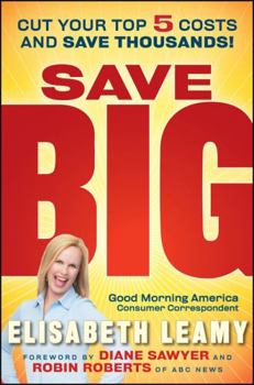 Hardcover Save Big: Cut Your Top 5 Costs and Save Thousands Book