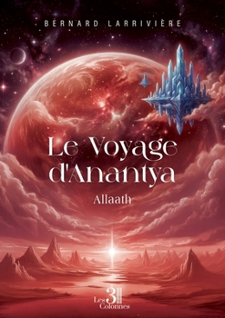 Paperback Le Voyage d'Anantya - Livre I: Allaath [French] Book