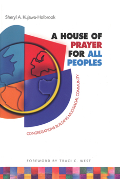 Paperback A House of Prayer for All Peoples: Congregations Building Multiracial Community Book