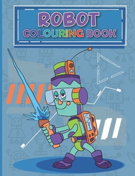 Paperback Robot Colouring Book: Adventurous Robots Colouring Pages for Kids ages 6+ Book