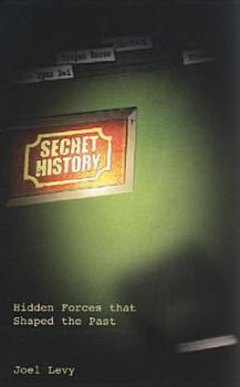 Paperback Secret History: Hidden Forces That Shaped the Past Book