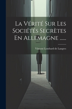 Paperback La Vérité Sur Les Sociétés Secrètes En Allemagne ...... [French] Book