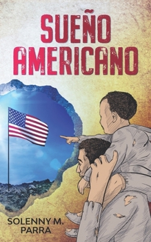 Paperback Sueño Americano: Kurzgeschichten in spanischer Sprache über "illegale Einwanderer" aus Lateinamerika auf der Suche nach einem besseren [Spanish] Book