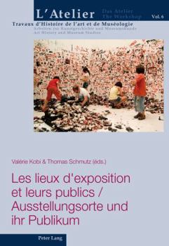 Paperback Les Lieux d'Exposition Et Leurs Publics / Ausstellungsorte Und Ihr Publikum [French] Book