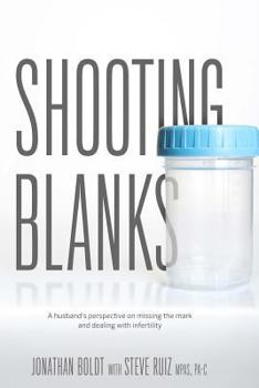 Paperback Shooting Blanks: A husbands perspective on missing the mark and dealing with infertility Book