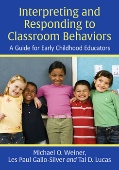 Paperback Interpreting and Responding to Classroom Behaviors: A Guide for Early Childhood Educators Book