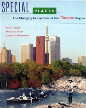 Paperback Special Places: The Changing Ecosystems of the Toronto Region Book