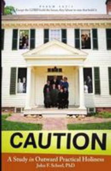 Paperback Caution: A Study in Outward Practical Holiness Book