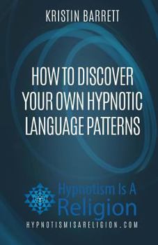 Paperback How To Discover Your Own Hypnotic Language Patterns Book