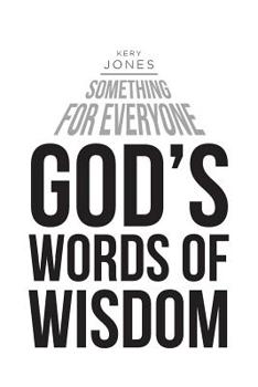 Paperback Something for Everyone: God's Words of Wisdom Book
