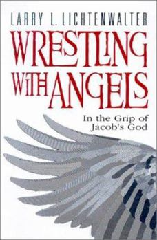 Paperback Wrestling with Angels: In the Grip of Jacob's God Book