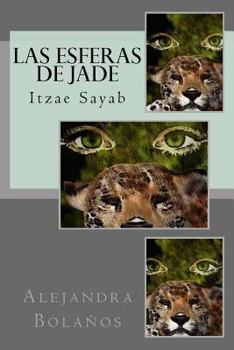 Paperback Las Esferas de Jade: Itzae Sayab [Spanish] Book