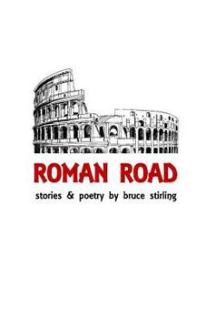 Paperback Roman Road: Stories and Poetry by Bruce Stirling Book