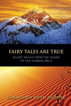 Paperback Fairy Tales are True: Silent Reach from the Dunes to the Kumbha Mela Book