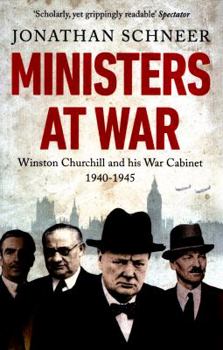 Paperback Ministers at War: Winston Churchill and his War Cabinet, 1940-1945 Book