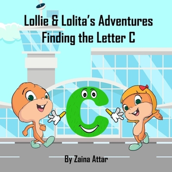 Paperback Lollie and Lolita's Adventures: Finding the Letter C: Finding the Letter C Book