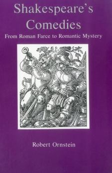 Shakespeare's Comedies: From Roman Farce to Romantic Mystery