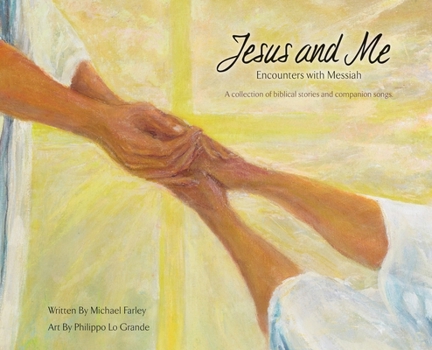 Hardcover Jesus and Me: Encounters with Messiah: A collection of biblical stories and companion songs. Book