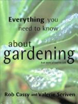 Paperback Everything You Need to Know About Gardening but Were Afraid to Ask Book
