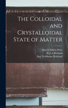 Hardcover The Colloidal and Crystalloidal State of Matter Book