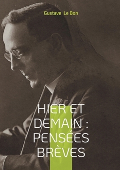 Hier et Demain: Pensées brèves: Réflexions historiques et aphorismes sociologiques pour une analyse de la modernité (French Edition)