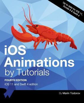 Paperback IOS Animations by Tutorials Fourth Edition: IOS 11 and Swift 4 Edition Book