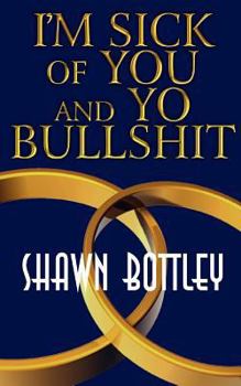 Paperback Im Sick of You and Yo Bullshit Book