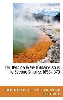 Paperback Feuillets de La Vie Militaire Sous Le Second Empire, 1855-1870 Book