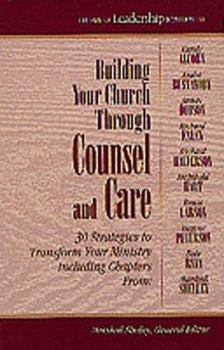 Hardcover Building Your Church Through Counsel and Care: 30 Strategies to Transform Your Ministry Book