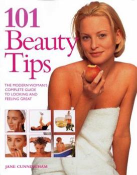 Paperback 101 Beauty Tips: The Modern Woman's Complete Guide to Looking and Feeling Great Book
