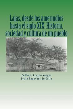 Paperback Lajas, desde los amerindios hasta el siglo XIX: Historia, sociedad y cultura de un pueblo [Spanish] Book