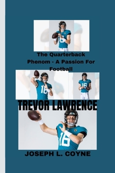 Paperback Trevor Lawrence: The Quarterback Phenom - A Passion For Football Book