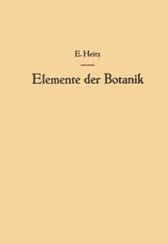 Paperback Elemente Der Botanik: Eine Anleitung Zum Studium Der Pflanze Durch Beobachtungen Und Versuche an Crepis Capillaris Wallr. [German] Book