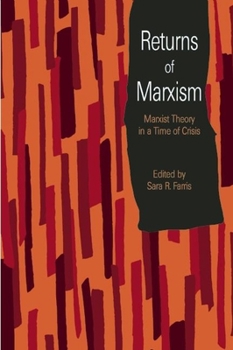 Returns of Marxism: Marxist Theory in Time of Crisis