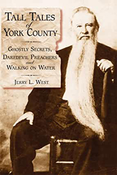 Paperback Tall Tales of York County:: Ghostly Secrets, Daredevil Preachers and Walking on Water Book