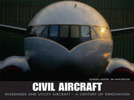 Paperback Civil Aircraft: Passenger and Utility Aircraft - A Century of Innovation Book