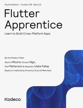 Paperback Flutter Apprentice (Fourth Edition): Learn to Build Cross-Platform Apps Book