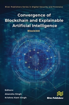 Hardcover Convergence of Blockchain and Explainable Artificial Intelligence: Blockxai Book